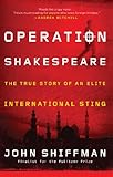 Operation Shakespeare: The True Story of an Elite International Sting