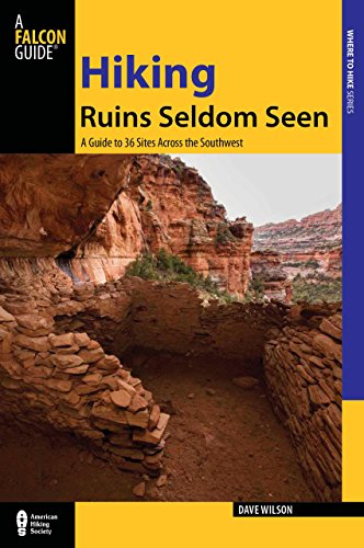 hiking ruins seldom seen a guide to 36 sites across the southwest regional hiking series