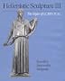 Hellenistic Sculpture III:  The Styles of ca. 10031 B. C. (Wisconsin Studies in Classics)