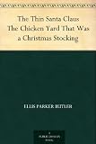 The Thin Santa Claus The Chicken Yard That Was a Christmas Stocking