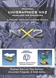 Practical Unigraphics NX2 Modeling for Engineers: A Project Oriented Learning Manual