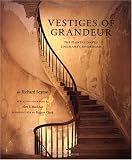 Vestiges of Grandeur: Plantations of Louisiana's River Road