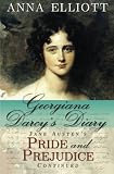 Georgiana Darcys Diary: Jane Austens Pride and Prejudice Continued (Volume 1)