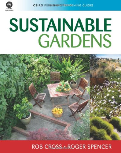 Sustainable Gardens (CSIRO Publishing Gardening Guides)