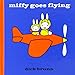 Miffy Goes Flying