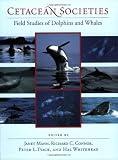 Cetacean Societies: Field Studies of Dolphins and Whales