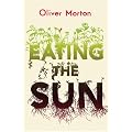 Eating the Sun: How Plants Power the Planet