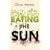 Eating the Sun: How Plants Power the Planet