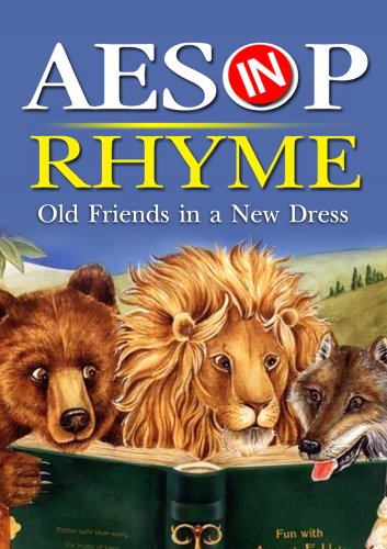 Aesop, in Rhyme Old Friends in a New Dress: complete with 121 Best stories and 230 original Illustration and Writer Biography (Illustrated)