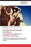 Diseño de productos turísticos complementarios en Jardines del Rey: Procedimiento para el diseño de productos turísticos complementarios para Jardines del Rey (Spanish Edition)