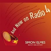 And Now on Radio 4 | [Simon Elmes]