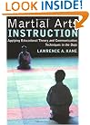 Martial Arts Instruction: Applying Educational Theory and Communication Techniques In the Dojo