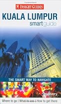 Kuala Lumpur Insight Smart Guide (Insight Smart Guides)