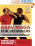 Krav Maga for Beginners: A Step-by-Step Guide to the World's Easiest-to-Learn, Most-Effective Fitness and Fighting Program