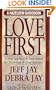 Love First: A New Approach to Intervention for Alcoholism and Drug Addiction (A Hazelden Guidebook)