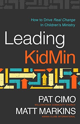 Leading KidMin: How to Drive Real Change in Children's Ministry