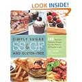 Simply Sugar- and Gluten-Free Meals in 20 Minutes: 180 Easy and Delicious Recipes