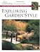 Exploring Garden Style: Creative Ideas from America's Best Gardeners (Fine Gardening Design Guides)