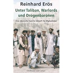 Unter Taliban, Warlords und Drogenbaronen: Eine deutsche Familie k�mpft f�r Afghanistan