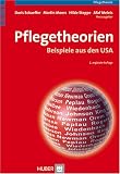 Pflegetheorien. Beispiele aus den USA - Doris Schaeffer