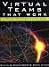 Virtual Teams That Work: Creating Conditions for Virtual Team Effectiveness