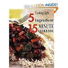 Cooking Light: 5 Ingredient 15 Minute Cookbook by Editors of Cooking Light Magazine