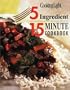 Cooking Light: 5 Ingredient 15 Minute Cookbook