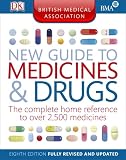 The British Medical Association new guide to medicines & drugs