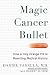 Books : Magic Cancer Bullet
