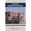 The Prisoner and the Kings: How One Man Changed the Course of History