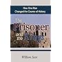 The Prisoner and the Kings: How One Man Changed the Course of History