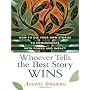 Whoever Tells the Best Story Wins: How to Use Your&hellip von Annette Simmons