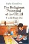 The Religious Potential of the Child, 6 to 12 Years Old (Catechesis of the Good Shepherd Publications)