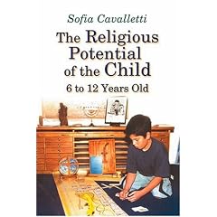 The Religious Potential of the Child, 6 to 12 Years Old (Catechesis of the Good Shepherd Publications)