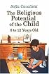 The Religious Potential of the Child, 6 to 12 Years Old (Catechesis of the Good Shepherd Publications) (Catechesis of the Good Shepherd Publications)