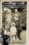 Time Restored: The Harrison timekeepers and R.T. Gould, the man who knew (almost) everything