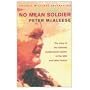 No Mean Soldier: The Story of the Ultimate Professional Soldier in the SAS and Other Forces (Cassell Military History)