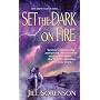 Set the Dark on Fire