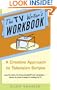 The TV Writer's Workbook: A Creative Approach To Television Scripts