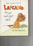 Uncle Shelbys story of Lafcadio, the lion who shot back