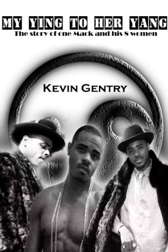 My ying to her yang a story of one Mack & his 8 women. (this is a sample) www.becomerichfamousfast.com