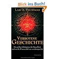Verbotene Geschichte: Die gro�en Geheimnisse der Menschheit und was die Wissenschaft uns verschwiegen hat