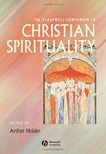 The Blackwell Companion to Christian Spirituality