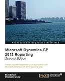 Microsoft Dynamics GP 2013 Reporting - Second Edition