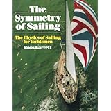 the symmetry of sailing the physics of sailing for yachtsman