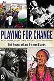 Playing for change : music and musicians in the service of social movements