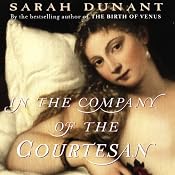 In the Company of the Courtesan | [Sarah Dunant]