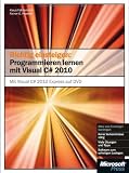 Richtig einsteigen: Programmieren lernen mit Visual C# 2010: Mit&nbsp;Visual&nbsp;C#&nbsp;2010&nbsp;Express&nbsp;Edition&nbsp;auf&nbsp;DVD - Klaus Fahnenstich