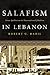 Salafism in Lebanon: From Apoliticism to Transnational Jihadism