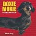   - Doxie Moxie: Little Dog, Big Attitude